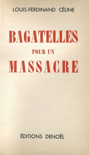Bagatelles pour un massacre - Louis-Ferdinand Céline.jpg